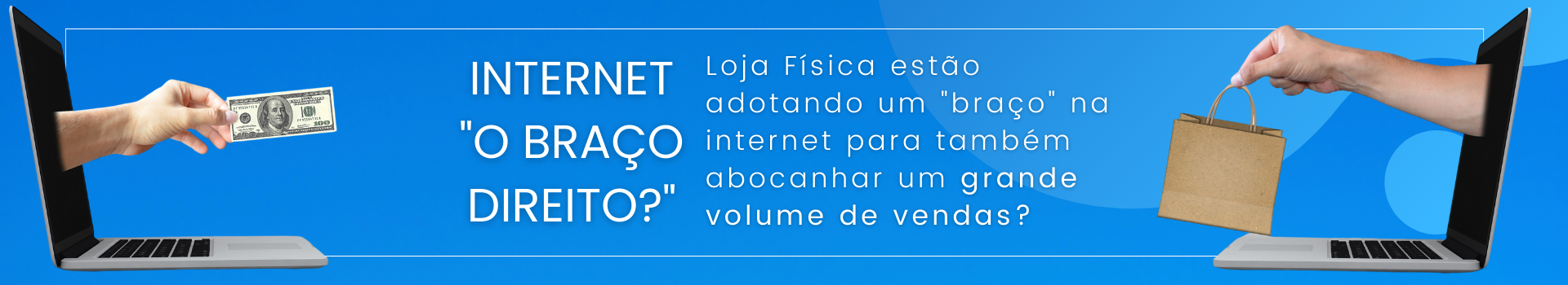 Internet o braço direito
